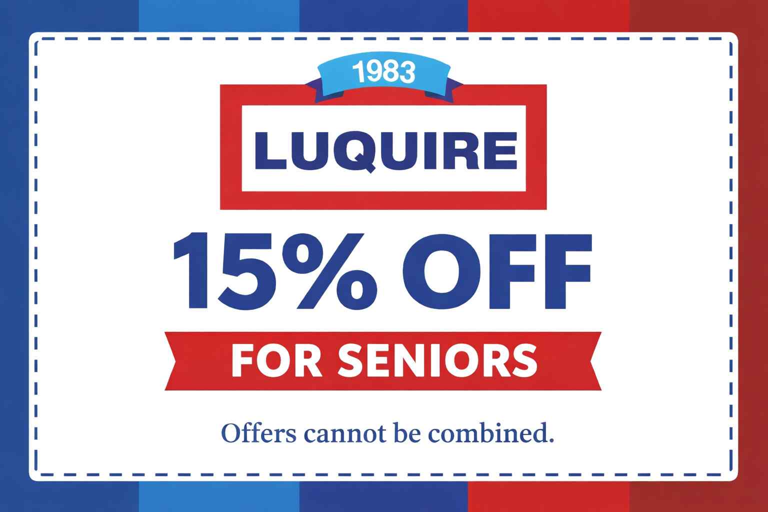 Alt text: "Promotional graphic offering 15% off for seniors from Luquire, established 1983. Red, white, and blue color scheme. Text notes offers can't be combined."